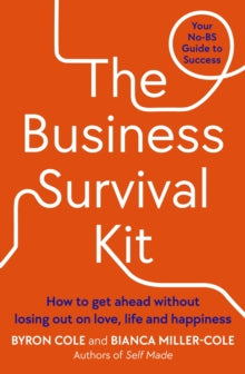 The Business Survival Kit: Your No-BS Guide to Success - The Sunday Times Bestseller - Bianca Miller-Cole; Byron Cole (Paperback) 23-09-2021 