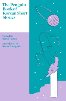 The Penguin Book of Korean Short Stories - Bruce Fulton (Hardback) 01-09-2022 
