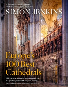 Europe's 100 Best Cathedrals - Simon Jenkins (Hardback) 04-11-2021 