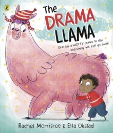 The Drama Llama: A story about soothing anxiety - Rachel Morrisroe; Ella Okstad (Paperback) 14-04-2022 