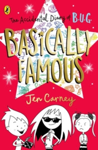 The Accidental Diary of B.U.G.  The Accidental Diary of B.U.G.: Basically Famous - Jen Carney (Paperback) 19-08-2021 