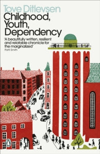 Penguin Modern Classics  Childhood, Youth, Dependency: The Copenhagen Trilogy - Tove Ditlevsen (Paperback) 26-01-2021 