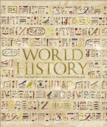 World History: From the Ancient World to the Information Age - DK (Hardback) 06-08-2020 