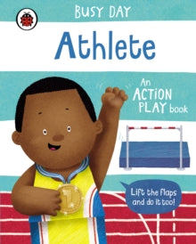 Busy Day  Busy Day: Athlete: An action play book - Dan Green; Dan Green (Board book) 03-06-2021 