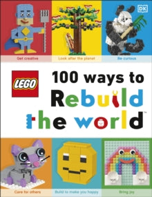 LEGO 100 Ways to Rebuild the World: Get inspired to make the world an awesome place! - Helen Murray (Hardback) 01-10-2020 