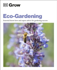 Grow Eco-gardening: Essential Know-how and Expert Advice for Gardening Success - Zia Allaway (Paperback) 18-03-2021 