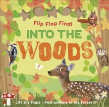 Flip Flap Find Into The Woods - DK (Board book) 07-01-2021 