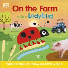 On the Farm with a Ladybird: With fun trails to follow and first words - DK (Board book) 04-03-2021 