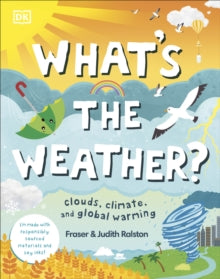 What's The Weather?: Clouds, Climate, and Global Warming - Fraser Ralston; Judith Ralston (Hardback) 07-01-2021 