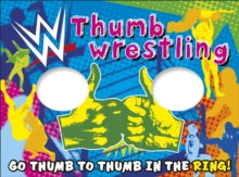 WWE Thumb Wrestling: Go Thumb to Thumb in the Ring! - Julia March (Spiral bound) 01-10-2020 