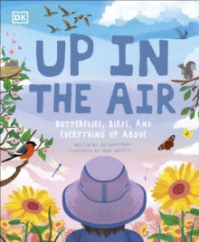 Up in the Air: Butterflies, birds, and everything up above - Zoe Armstrong (Hardback) 03-06-2021 