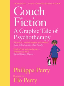 Couch Fiction: A Graphic Tale of Psychotherapy - Philippa Perry; Flo Perry (Hardback) 26-11-2020 