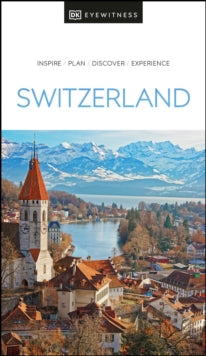 Travel Guide  DK Eyewitness Switzerland - DK Eyewitness (Paperback) 24-03-2022 