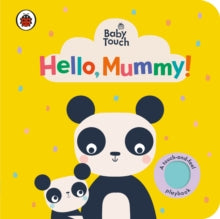 Baby Touch  Baby Touch: Hello, Mummy! - Ladybird (Board book) 04-02-2021 