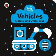 Baby Touch  Baby Touch: Vehicles: a black-and-white book - Ladybird (Board book) 05-08-2021 
