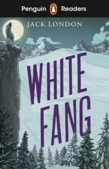 Penguin Readers Level 6: White Fang (ELT Graded Reader) - Jack London (Paperback) 05-11-2020 