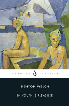 In Youth is Pleasure - Denton Welch (Paperback) 01-07-2021 