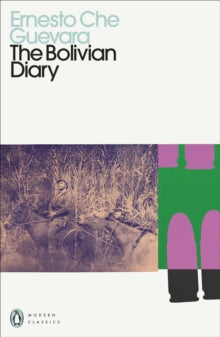 Penguin Modern Classics  The Bolivian Diary - Ernesto Che Guevara (Paperback) 02-09-2021 