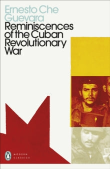 Penguin Modern Classics  Reminiscences of the Cuban Revolutionary War - Ernesto Che Guevara (Paperback) 07-10-2021 