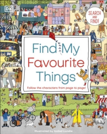 Find My Favourite Things: Search and find! Follow the characters from page to page! - DK (Board book) 04-03-2021 