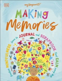 Making Memories: Practice Mindfulness, Learn to Journal and Scrapbook, Find Calm Every Day - Amy Tangerine; Tracey English (Hardback) 06-01-2022 