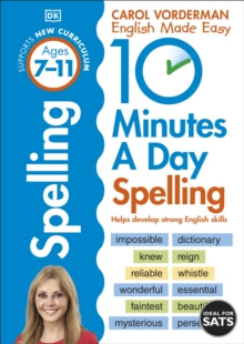Made Easy Workbooks  10 Minutes A Day Spelling, Ages 7-11 (Key Stage 2): Supports the National Curriculum, Helps Develop Strong English Skills - Carol Vorderman (Paperback) 23-04-2020 