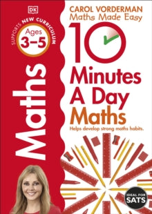 Made Easy Workbooks  10 Minutes A Day Maths, Ages 3-5 (Preschool): Supports the National Curriculum, Helps Develop Strong Maths Skills - Carol Vorderman (Paperback) 23-04-2020 