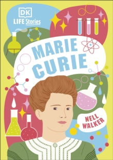 Life Stories  DK Life Stories Marie Curie - Nell Walker (Hardback) 06-01-2022 
