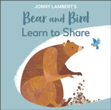 Jonny Lambert's Bear and Bird: Learn to Share - Jonny Lambert (Board book) 07-10-2021 