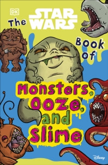 The Star Wars Book of Monsters, Ooze and Slime - Katie Cook (Paperback) 01-04-2021 
