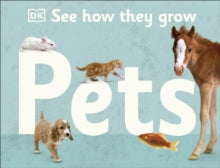SEE HOW THEY GROW  See How They Grow Pets - DK (Hardback) 11-11-2021 