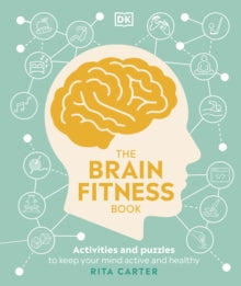 The Brain Fitness Book: Activities and Puzzles to Keep Your Mind Active and Healthy - Rita Carter (Paperback) 01-04-2021 