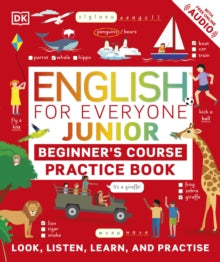 English for Everyone Junior Beginner's Practice Book: Look, Listen, Learn, and Practise - DK (Paperback) 17-03-2022 