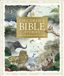 Children's Bible Stories: Share the greatest stories ever told - DK (Hardback) 04-03-2021 