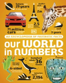 Our World in Numbers: An Encyclopedia of Fantastic Facts - DK (Hardback) 03-03-2022 