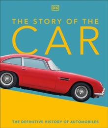 The Story of the Car: The Definitive History of Automobiles - Giles Chapman; Jodie Kidd (Hardback) 07-04-2022 