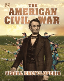 The American Civil War Visual Encyclopedia - DK (Hardback) 01-04-2021 