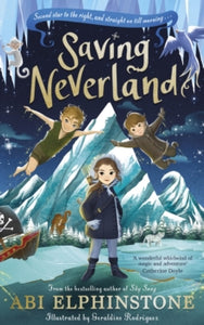 Saving Neverland - Abi Elphinstone; Geraldine Rodriguez (Hardback) 05-01-2023 