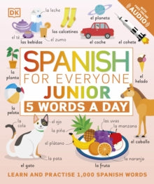 Spanish for Everyone Junior 5 Words a Day: Learn and Practise 1,000 Spanish Words - DK (Paperback) 01-07-2021 