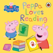 Peppa Pig  Peppa Pig: Peppa Loves Reading - Peppa Pig (Board book) 04-02-2021 