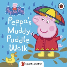 Peppa Pig  Peppa Pig: Peppa's Muddy Puddle Walk (Save the Children) - Peppa Pig (Board book) 01-04-2021 