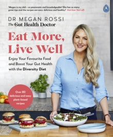Eat More, Live Well: Enjoy Your Favourite Food and Boost Your Gut Health with The Diversity Diet - Dr. Megan Rossi (Paperback) 30-12-2021 