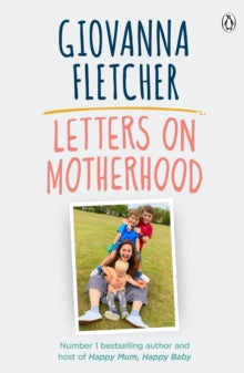 Letters on Motherhood: The heartwarming and inspiring collection of letters perfect for Mother's Day - Giovanna Fletcher (Paperback) 04-02-2021 