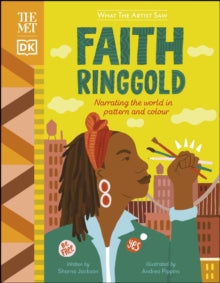 What The Artist Saw  The Met Faith Ringgold: Narrating the World in Pattern and Colour - Sharna Jackson; Andrea Pippins (Hardback) 04-11-2021 