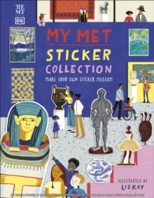 My Met Sticker Collection: Make Your Own Sticker Museum - DK; THE METROPOLITAN MUSEUM OF ART; Liz Kay (Paperback) 05-08-2021 