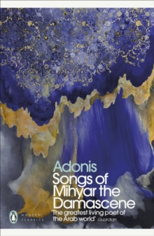 Penguin Modern Classics  Songs of Mihyar the Damascene - Adonis; Kareem James Abu-Zeid; Ivan Eubanks (Paperback) 25-02-2021 