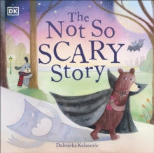 The Not So Scary Story - DK (Paperback) 01-09-2022 