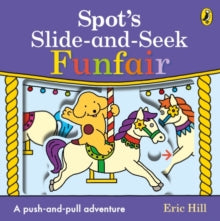 Spot's Slide and Seek: Funfair - Eric Hill (Board book) 22-07-2021 