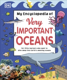 My Very Important Encyclopedias  My Encyclopedia of Very Important Oceans - DK (Hardback) 16-09-2021 