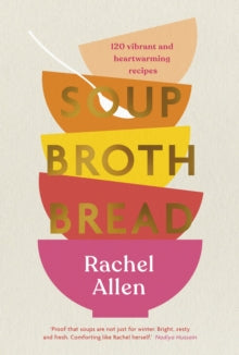 Soup Broth Bread - Rachel Allen (Hardback) 21-10-2021 